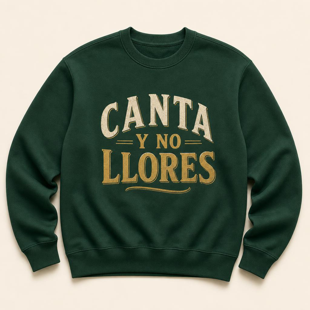 Sudadera crewneck premium verde con tipografía retro 'Canta y No Llores' en crema y dorado — colección Dos Tierras